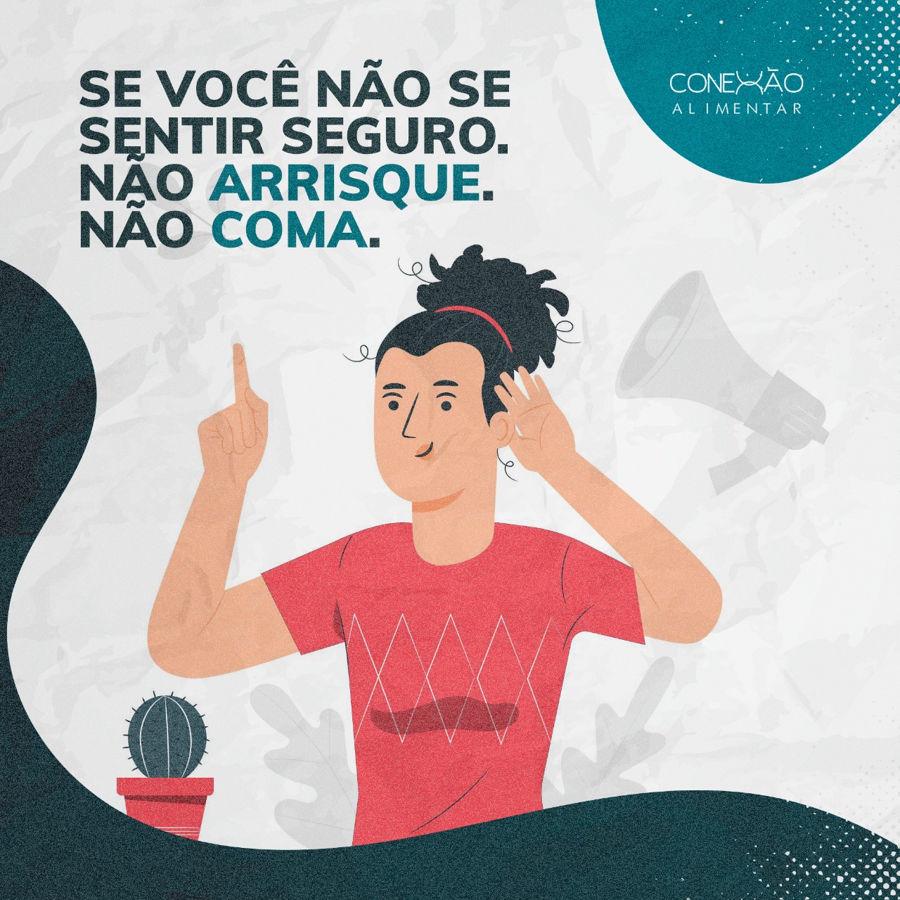 Se você não se sentir seguro. Não arrisque. Nao coma nao coma